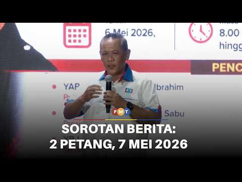 Sorotan Berita: 2 Petang, 7 Mei 2026