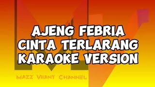 AJENG FEBRIA CINTA TERLARANG KARAOKE VERSION#karaoke #ajengfebria #fyp