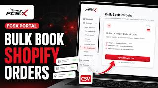 How to Bulk Book Parcels in FCSX Using Shopify Orders Export Sheet