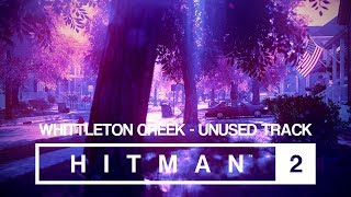HITMAN 2 Soundtrack - Whittleton Creek Unused Tracks