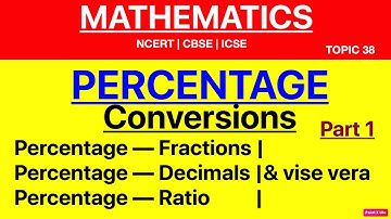 PERCENTAGE - Conversions (Fraction/Decimal/Ratio) & Word Problems [Math]Grade 1-10/Competitive Exams