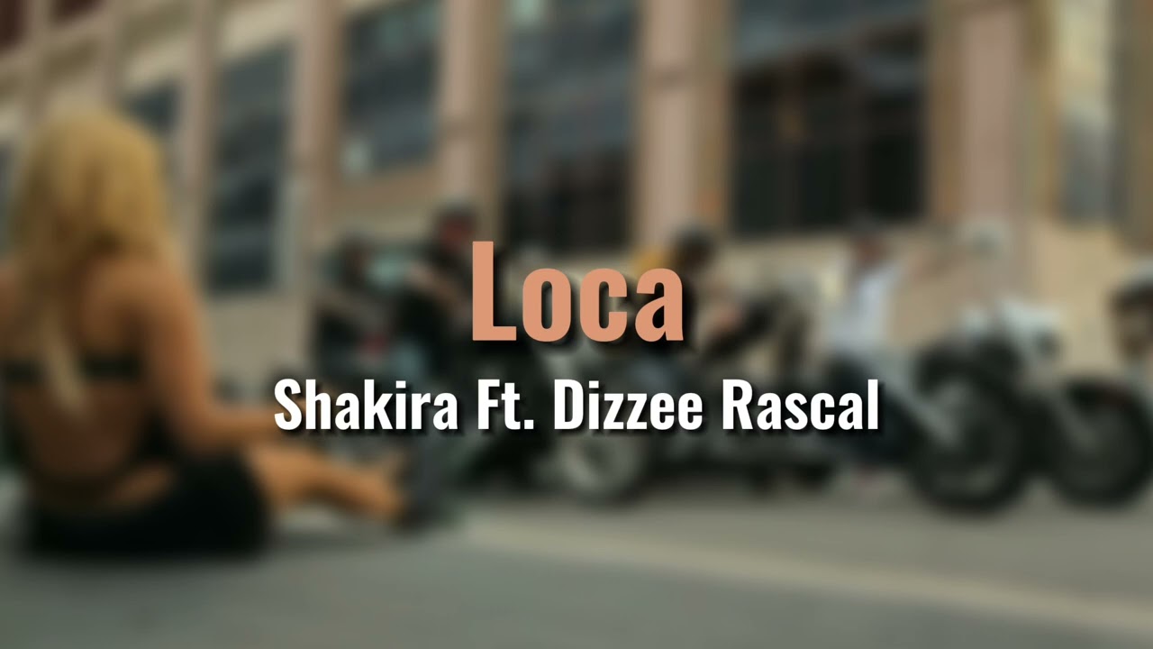Shakira - Loca Ft. Dizzee Rascal (Audio)