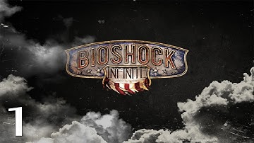 Bioshock Infinite Walkthrough - Part 1