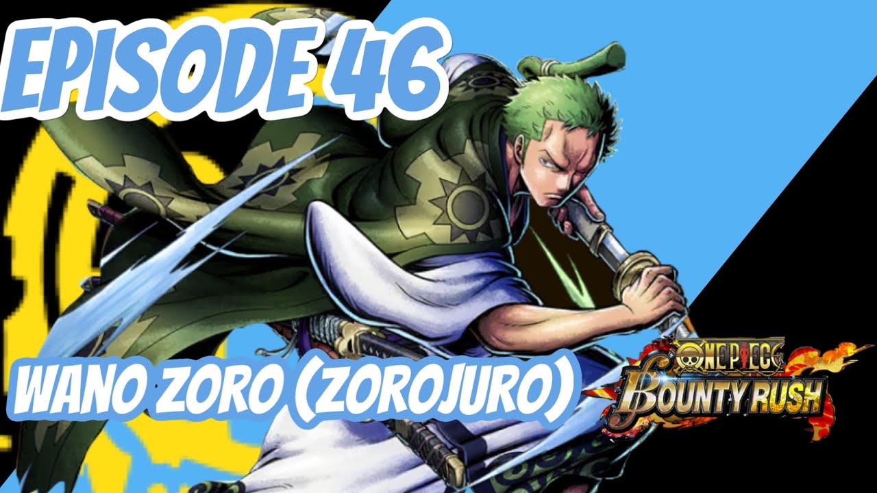 One Piece Bounty RushEpisode 46 Wano Zoro YouTube