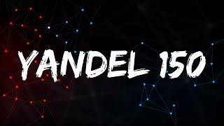 Yandel, Feid - Yandel 150 (Letra/Lyrics)