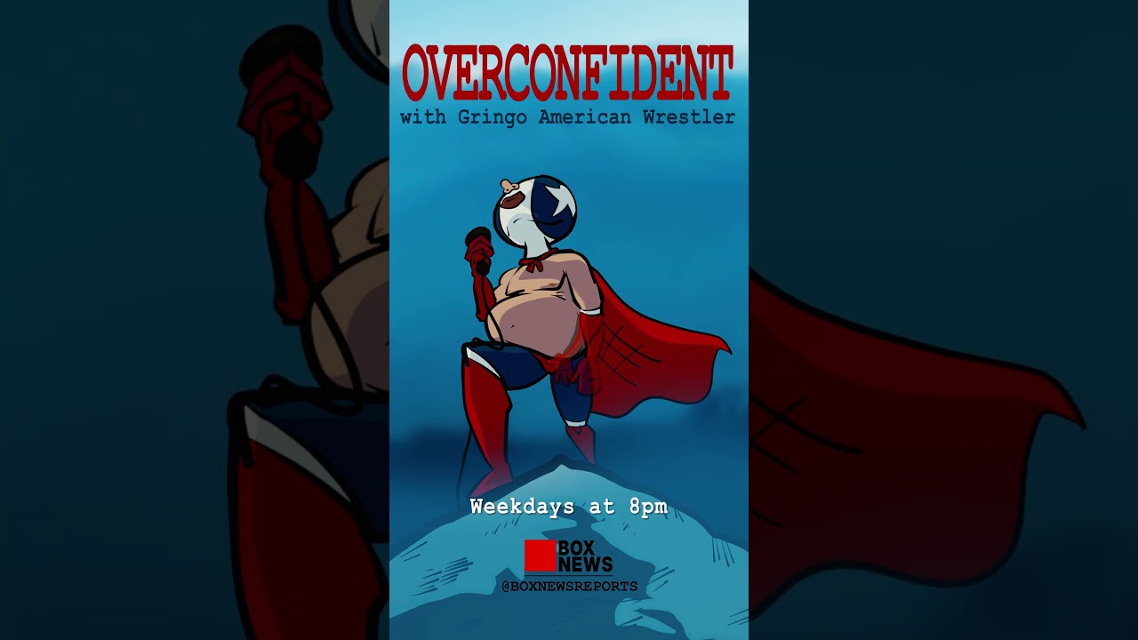 OVERCONFIDENT - hosted by Gringo American Wrestler - Only on #boxnews