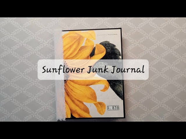 Sunflower Junk Journal Flip Thru #flipthrough #junkjournal - YouTube