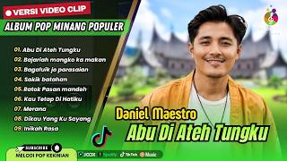 Daniel Maestro - ABU DI ATEH TUNGKU | BAJARIAH MANGKO TABUANG | LAGU MINANG TERPOPULER