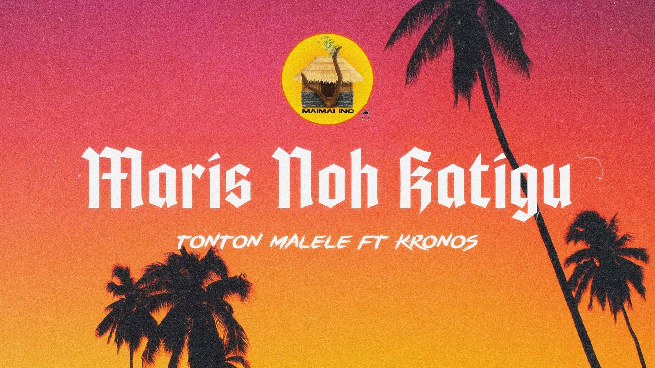 Maris Noh Katigu - Tonton Malele (feat. Kronos)