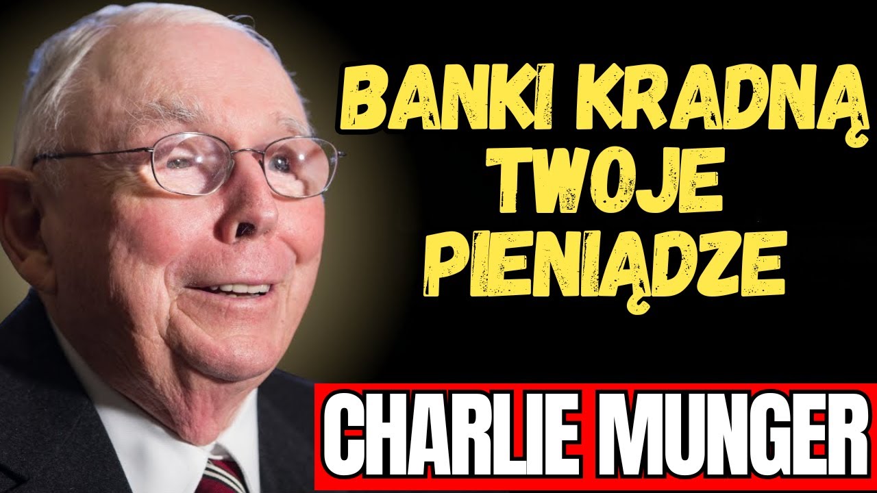 CHARLIE MUNGER - BANKOWE KŁAMSTWO, KTÓRE OPRÓŻNIA TWOJE KONTO, GDY ŚPISZ