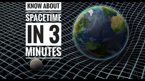 WHAT IS SPACETIME? | SPACETIME FABRIC EXPLAINED