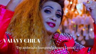 VAIAVY CHILA  Tsy ambelako ampirafy anao lyrics