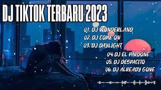 Dj Tiktok Terbaru 2023  Dj Wonderland  Dj Come On  Bass Viral Tiktok   Album