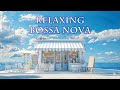 Relaxing Bossa Nova Café | Soft Female Vocal Jazz for Work & Study ☕| Bright Coffee Table Atmosphere