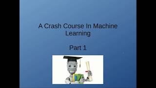 A Crash Course In Machine Learning Part 1
