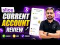 slice Current Account Review | slice Current Account Charges | slice Current Account Open Online