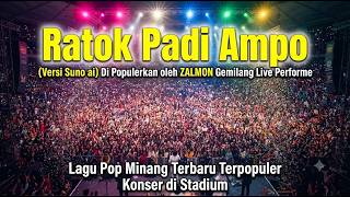 RATOK PADI AMPO (Versi Suno AI) - Dipopulerkan Zalmon | Lagu Pop Minang Terbaru Live Stadium