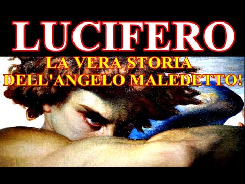 LUCIFERO  La vera storia dell&rsquo;Angelo maledetto!