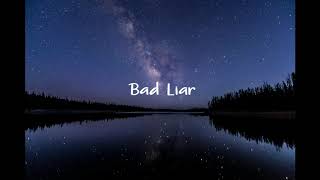 Bad Liar - [ 1 HOUR ]