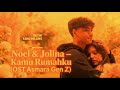 Jolina & Noel Londok • Kamu Rumahku OST Asmara Genz