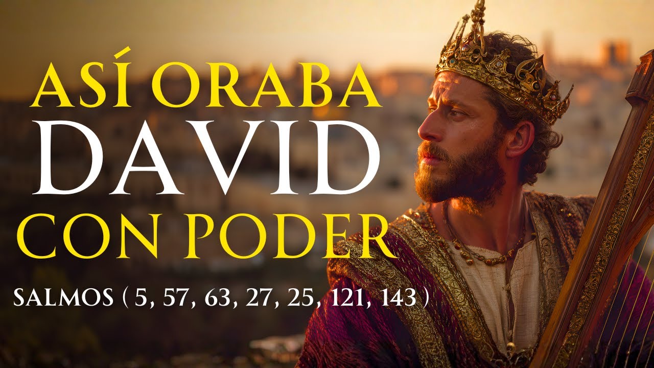 Salmos Para Orar Con Poder | Así Oraba David Por Las Mañanas # ...