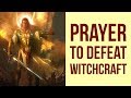 Prayer to break witchcraft power against curses spells black magic