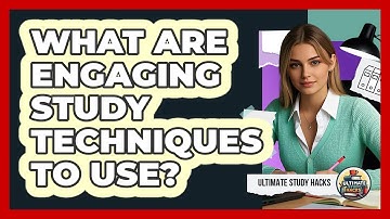 What Are Engaging Study Techniques To Use?
