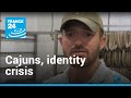 United States: Louisiana Cajuns are keen to preserve their identity | Revisited • FRANCE 24 English