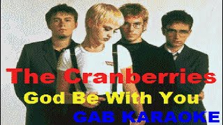 Cranberries - God Be With You - Karaoke Lyrics Instrumental