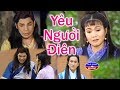 Cai Luong Yeu Nguoi Dien