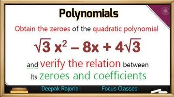 Obtain the zeroes of the quadratic polynomial √3 x2 - 8x + 4√3 and verify the relation between zero