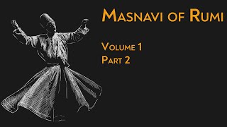 Masnavi-ye-Ma'navi of Rumi | مثنوی معنوی | Volume 1 Part 2 | Persian with English Translations |