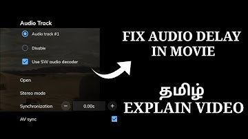 CORRECT AUDIO DELAY IN MOVIE / TAMIL EXPLAIN VIDEO