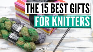 The 15 best gifts for knitters - Ideas for every budget