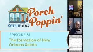 Porch Poppin Episode 51: The formation of New Orleans Saints