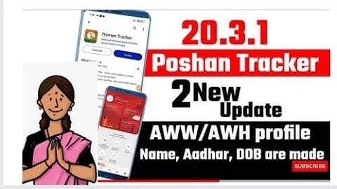 Poshan Tracker20.3.1 AWW/AWH profile name, aadhar, dob important updates