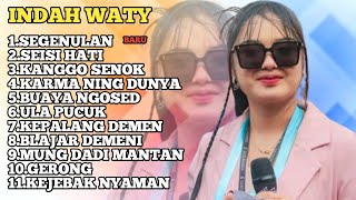 FULL ALBUM TERBARU 2026 INDAH WATY || SEGENULAN - SEISI HATI - KANGGO SENOK 