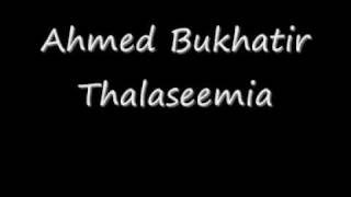 Ahmed Bukhatir Thalaseemia