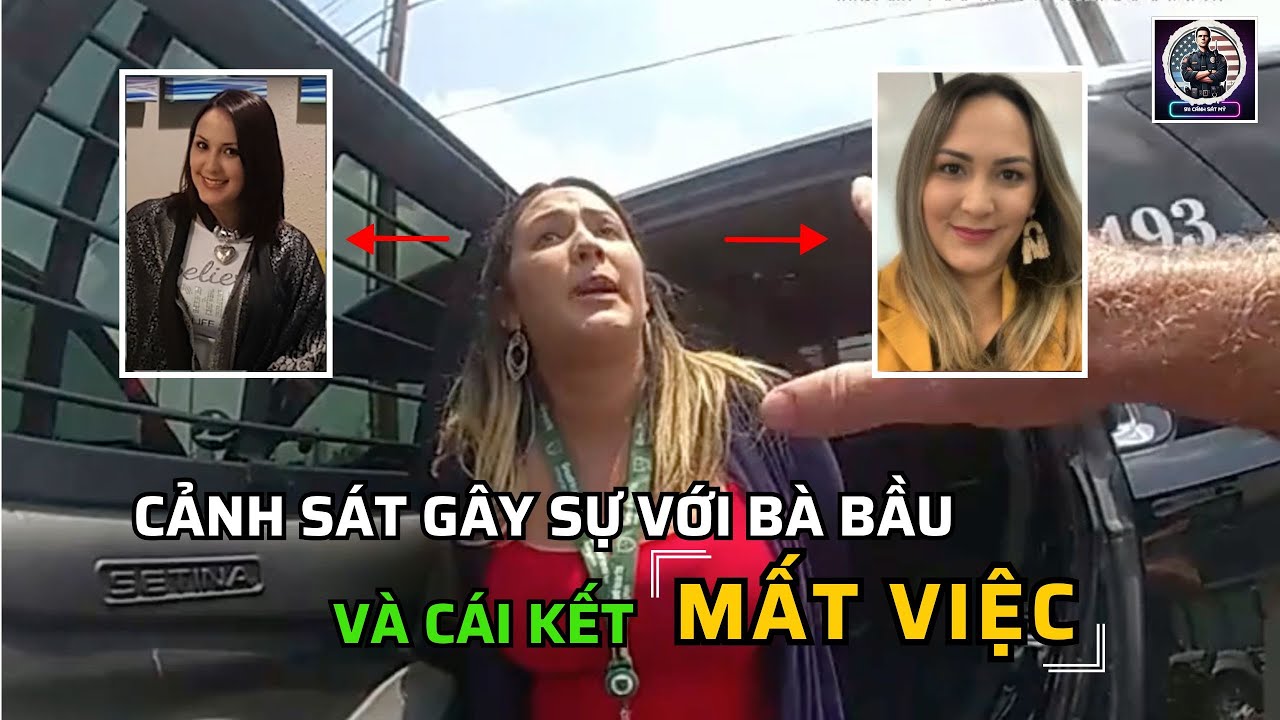 Cảnh sát đã bắt giữ một phụ nữ mang thai và cuối cùng bị đình chỉ công tác!