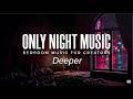 Deeper - Slow Sensual R&B Bedroom Instrumental | DMCA Free Bedroom Music | Only Night Music