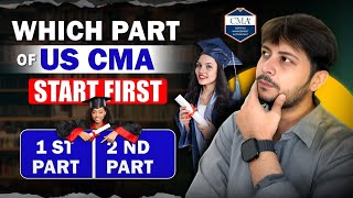 US CMA Exam Strategy: Part 1 or Part 2 First | 100% success