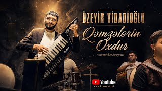 Uzeyir Vidadioglu qəmzələrin oxdur 