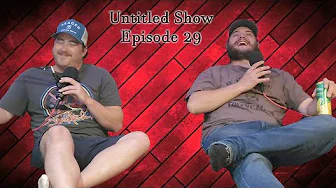 Untitled Show | Episode 29 | Ridin The Dente