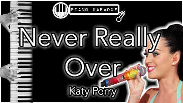 Never Really Over - Katy Perry - Piano Karaoke Instrumental