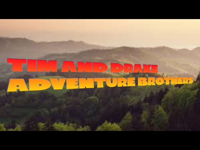 TIM AND DRAKE: ADVENTURE BROTHERS