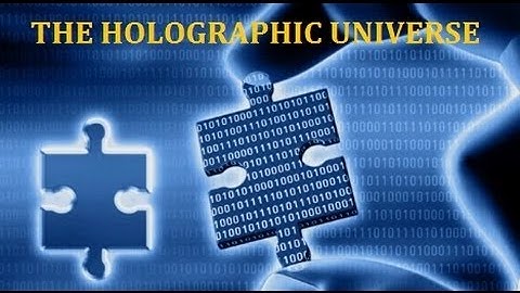 Expert explains The Holographic Universe & The Truth of Reality