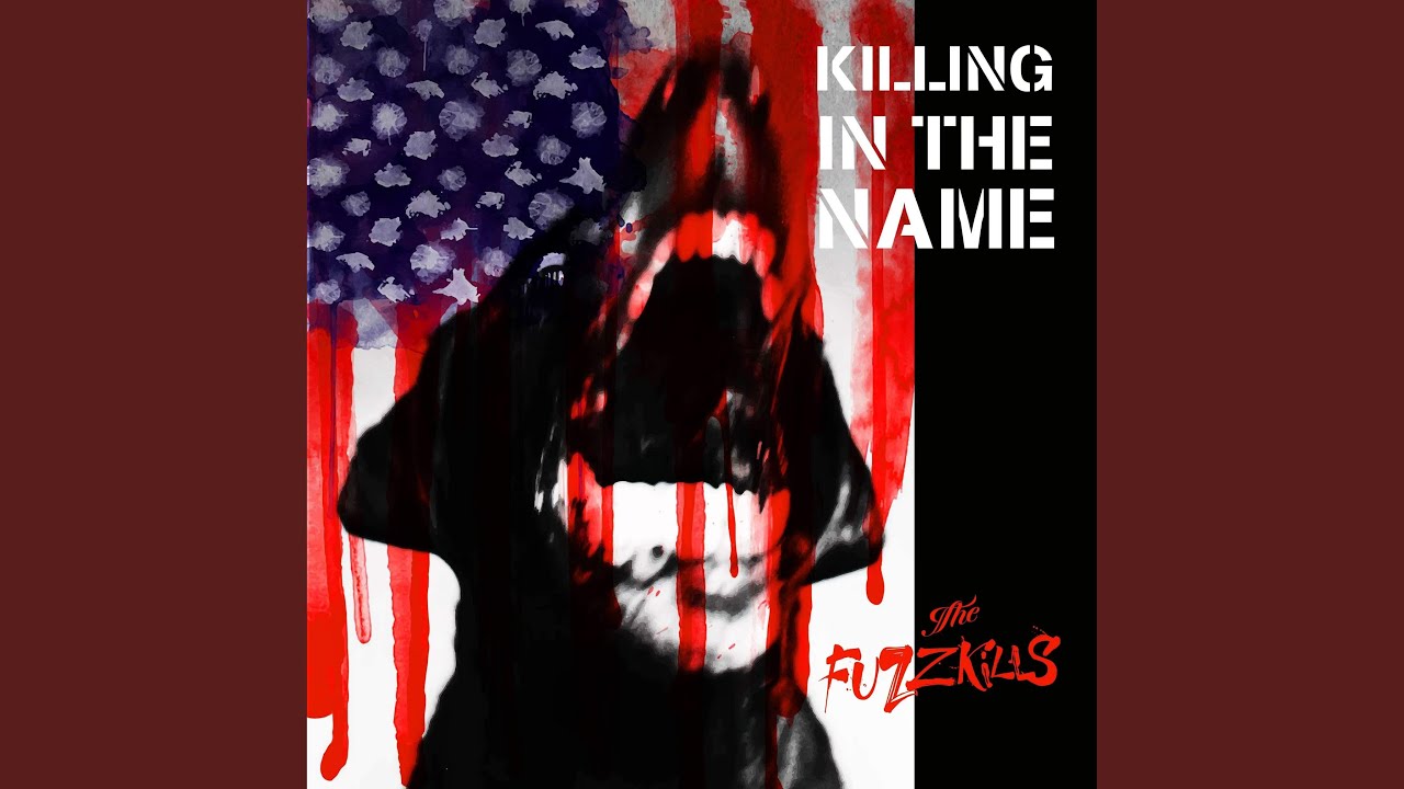 Killing in the Name YouTube Killing in the Name YouTube