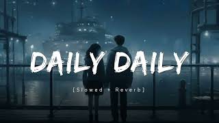 Daily Daily   Slowed  Reverb Neha Kakkar Ft Riyaz Aly And Avneet Kaur  Rajat Nagpal 