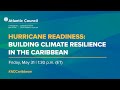 Hurricane readiness: Building climate resilience in the Caribbean