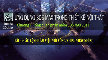 HỌC 3Ds MAX TIẾNG VIỆT TOÀN TẬP  CÁC LỆNH CƠ BẢN TRONG 3DSMAX từ cơ bản tới nâng cao | BÀI 1.4